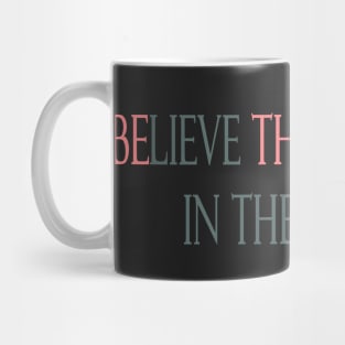 Be the good/believe there's good (pink) Mug